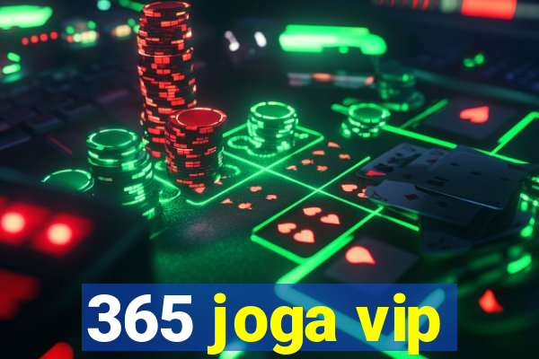 365 joga vip